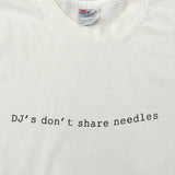Vintage Dj’s Don’t Share Needles T-shirt