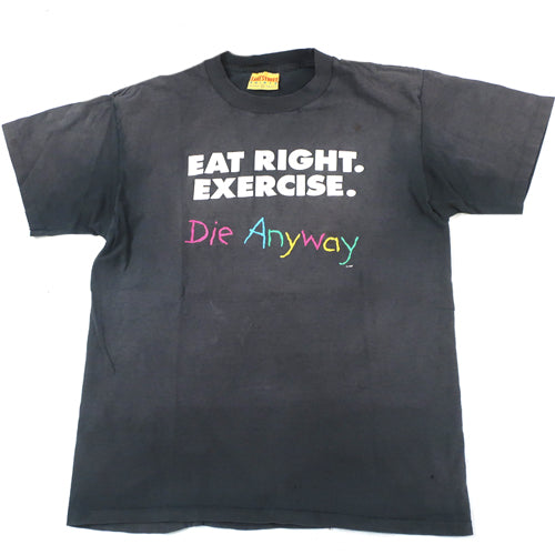 Vintage Eat Right. Exercise. Die Anyway T-Shirt