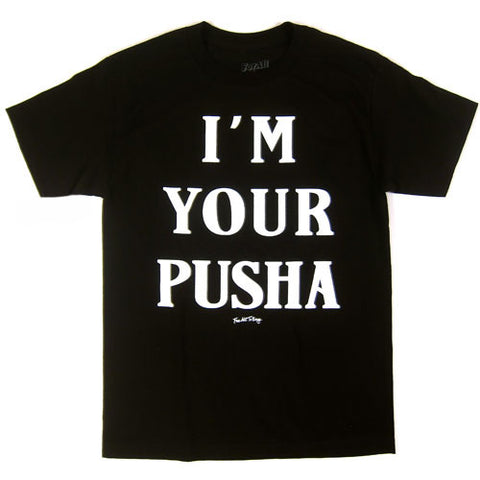 For All To Envy "I'm Your Pusha" T-Shirt