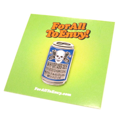 For All To Envy "Whoop Ass Ale" Pin